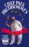 Chef Paul Prudhomme's Pure Magic