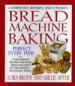 Bread Machine Baking B-- Sperfect Every Time