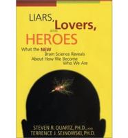 Liars, Lovers, and Heroes