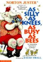 As Silly as Knees, as Busy as Bees