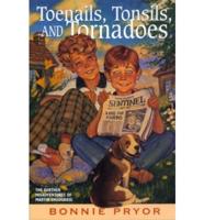Toenails, Tonsils, and Tornadoes