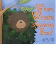 Where, Where Is Swamp Bear?