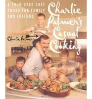 Charlie Palmer's Casual Cooking