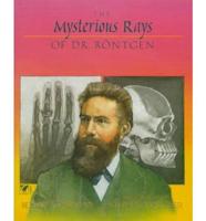 The Mysterious Rays of Dr. Röntgen