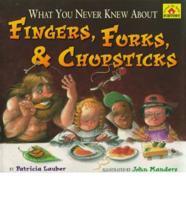 What You Never Knew About Fingers, Forks & Chopsticks