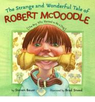 The Strange and Wonderful Tale of Robert McDoodle