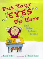 Put Your Eyes Up Here, and Other School Poems