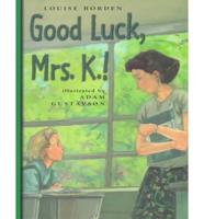 Good Luck, Mrs. K!