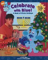 Celebrate With Blue! : A Book of Winter Holidays