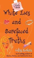 White Lies and Barefaced Truths