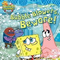 Bubble Blowers Beware!