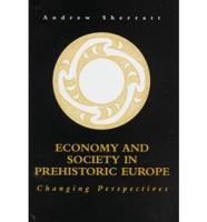 Economy and Society in Prehistoric Europe