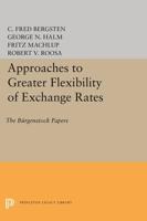Approaches to Greater Flexibility of Exchange Rates;