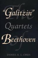 The "Galitzin" Quartets of Beethoven