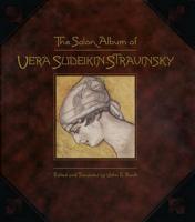 The Salon Album of Vera Sudeikin-Stravinsky