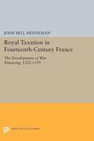 Royal Taxation in Fourteenth Century France;