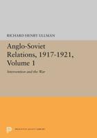 Anglo-Soviet Relations, 1917-1921, Volume 1