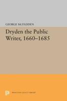 Dryden, the Public Writer, 1660-1685