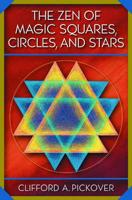 The Zen of Magic Squares, Circles and Stars