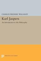 Karl Jaspers; an Introduction to His Philosophy