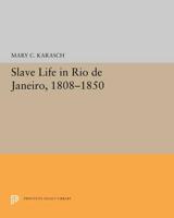Slave Life in Rio De Janeiro 1808-1850