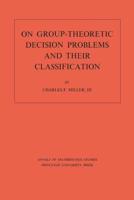 On Group-Theoretic Decision Problems and Their Classification. (AM-68), Volume 68