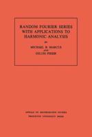 Random Fourier Series With Applications to Harmonic Analysis. (AM-101), Volume 101