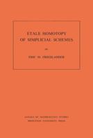 Etale Homotopy of Simplicial Schemes. (AM-104), Volume 104