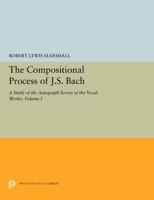 The Compositional Process of J. S. Bach;