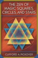 The Zen of Magic Squares, Circles and Stars