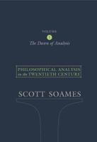 Philosophical Analysis in the Twentieth Century. Volume 1 The Dawn of Analysis