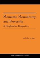 Moments, Monodromy, and Perversity