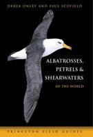 Albatrosses, Petrels, and Shearwaters of the World