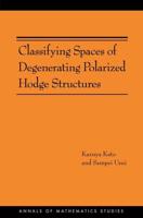 Classifying Spaces of Degenerating Polarized Hodge Structures