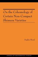 On the Cohomology of Certain Non-Compact Shimura Varieties