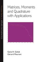 Matrices, Moments, and Quadrature With Applications
