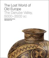 The Lost World of Old Europe