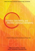 Statistics, Data Mining, and Machine Learning in Astronomy