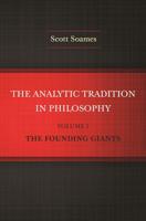 The Analytic Tradition in Philosophy. Volume 1 The Founding Giants