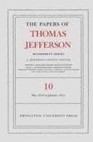 The Papers of Thomas Jefferson, Retirement Series. Volume 10 1 May 1816 to 18 January 1817