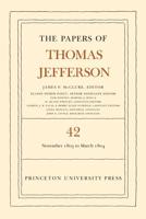 The Papers of Thomas Jefferson. Volume 42 16 November 1803 to 10 March 1804