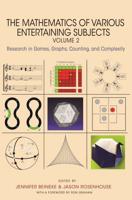 The Mathematics of Various Entertaining Subjects. Volume 2 Research in Games, Graphs, Counting, and Complexity