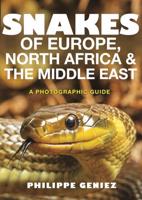 Snakes of Europe, North Africa & The Middle East