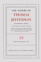 The Papers of Thomas Jefferson: Retirement Series, Volume 13