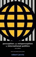 Perception and Misperception in International Politics