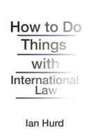 How to Do Things With International Law
