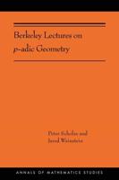Berkeley Lectures on P-Adic Geometry
