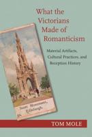 What the Victorians Made of Romanticism