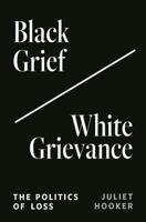 Black Grief/white Grievance