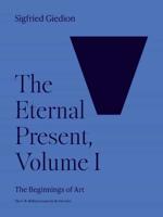 The Eternal Present. Volume I The Beginnings of Art
